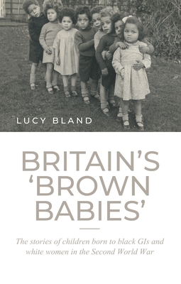 Britain'S 'Brown Babies'