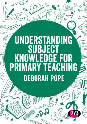 Understanding Subject Knowledge for Primary Teaching