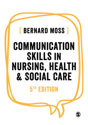 Communication Skills in Nursing, Health and Social Care