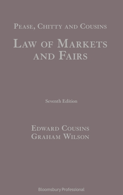 Pease, Chitty and Cousins: Law of Markets and Fairs