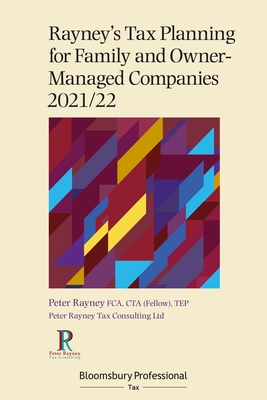 Rayney's Tax Planning for Family and Owner-Managed Companies 2021/22