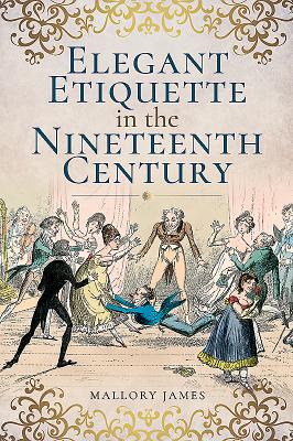 Elegant Etiquette in the Nineteenth Century