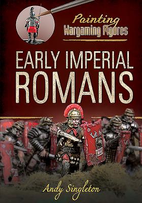 Painting Wargaming Figures: Early Imperial Romans
