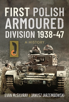 First Polish Armoured Division 1938-47