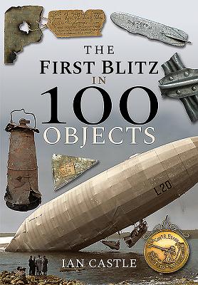 The First Blitz in 100 Objects