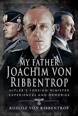 My Father Joachim von Ribbentrop