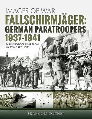 Fallschirmjager: German Paratroopers - 1937-1941