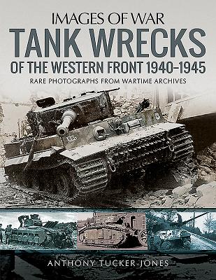 Tank Wrecks of the Western Front 1940-1945