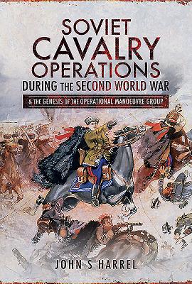 Soviet Cavalry Operations During the Second World War