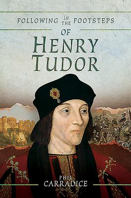 Following in the Footsteps of Henry Tudor