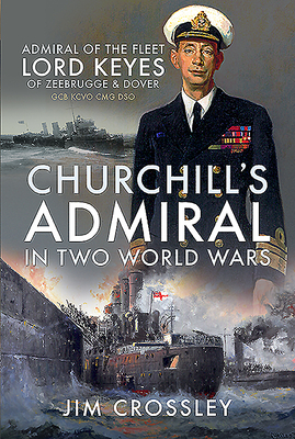 Churchill's Admiral in Two World Wars