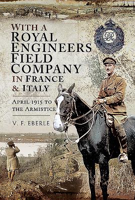 With a Royal Engineers Field Company in France and Italy