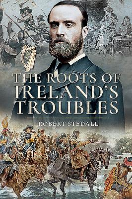 The Roots of Ireland's Troubles