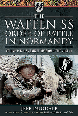 The Waffen SS Order of Battle in Normandy