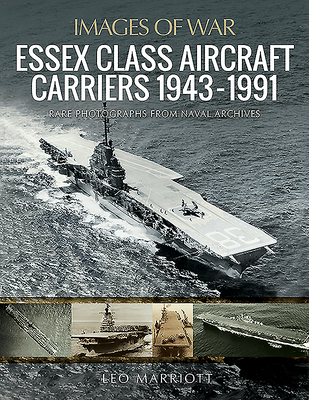 Essex Class Aircraft Carriers, 1943-1991