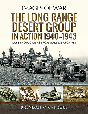 The Long Range Desert Group in Action 1940-1943