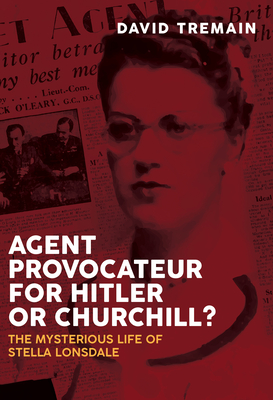 Agent Provocateur for Hitler or Churchill?