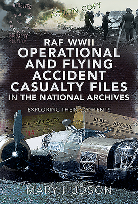 RAF WWII Operational and Flying Accident Casualty Files in The National Archives