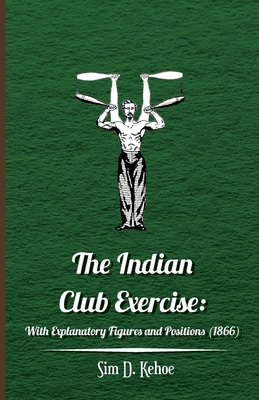 The Indian Club Exercise