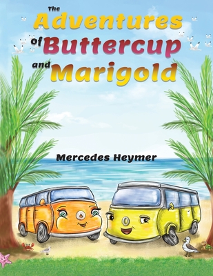 The Adventures of Buttercup and Marigold