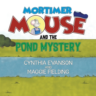 Mortimer Mouse and the Pond Mystery