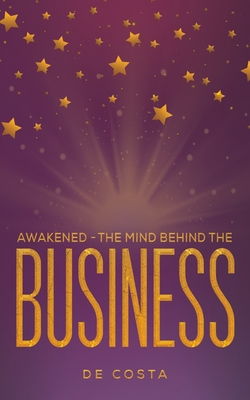 Awakened - The Mind Behind the Business