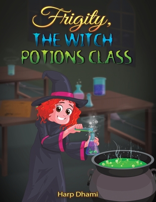 Frigity, the Witch: Potions Class