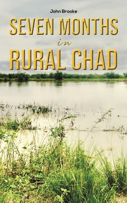 Seven Months in Rural Chad