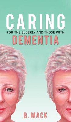 Caring for the Elderly and Those with Dementia