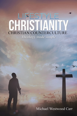 Lifestyle Christianity - Christian Counterculture