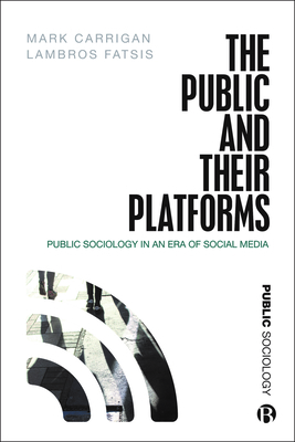 The Public and Their Platforms – Public Sociology in an Era of Social Media