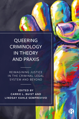 Queering Criminology in Theory and Praxis