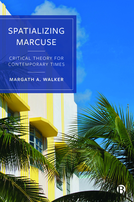 Spatializing Marcuse