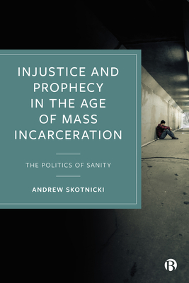 Injustice and Prophecy in the Age of Mass Incarceration