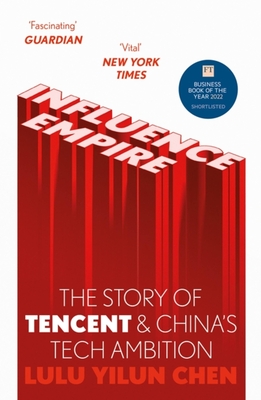 Influence Empire: The Story of Tencent and China's Tech Ambition