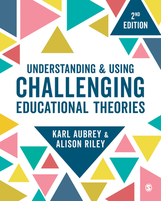 Understanding and Using Challenging  Educational Theories