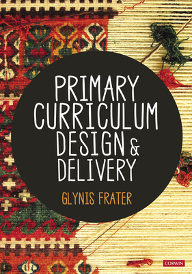 Primary Curriculum Design and Delivery