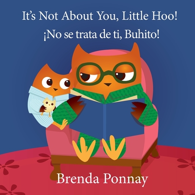 It's Not About You, Little Hoo! / !No se trata de ti, Buhito!