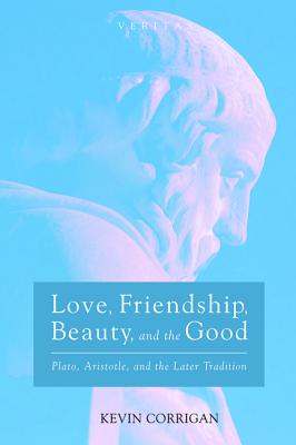 Love Friendship Beauty and the Good