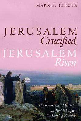 Jerusalem Crucified, Jerusalem Risen