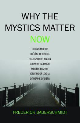 Why the Mystics Matter Now