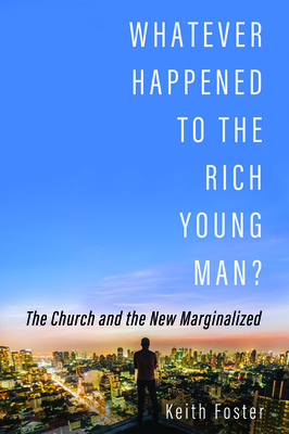 Whatever Happened to the Rich Young Man?