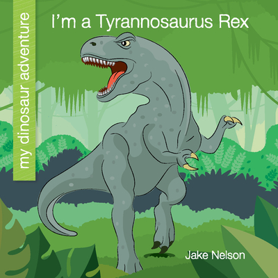 I''m a Tyrannosaurus Rex