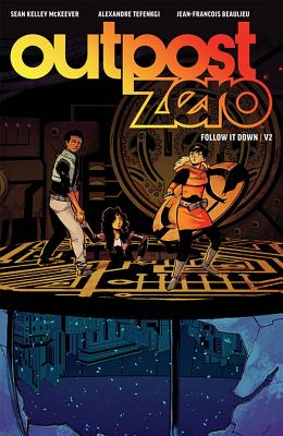 Outpost Zero Volume 2: Follow It Down