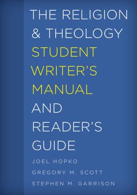 The Religion and Theology Student Writer's Manual and Reader's Guide