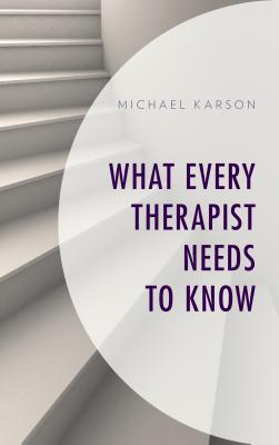 What Every Therapist Needs to Know