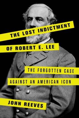 The Lost Indictment of Robert E. Lee