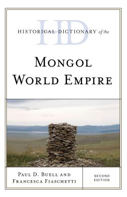 Historical Dictionary of the Mongol World Empire