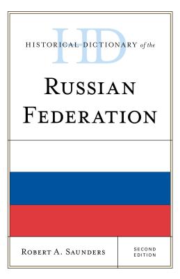 Historical Dictionary of the Russian Federation