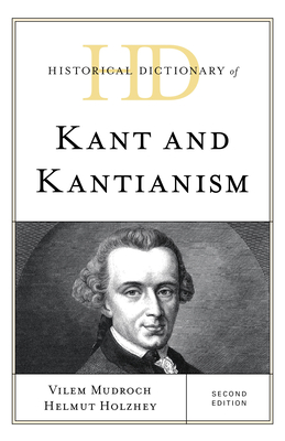 Historical Dictionary of Kant and Kantianism